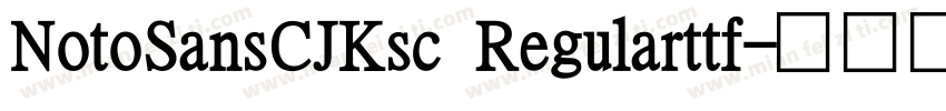 NotoSansCJKsc Regularttf字体转换